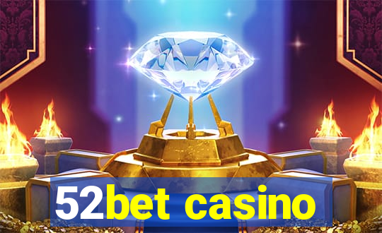 52bet casino